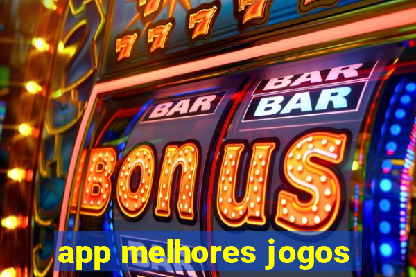 app melhores jogos